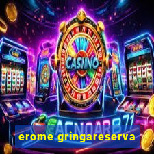 erome gringareserva